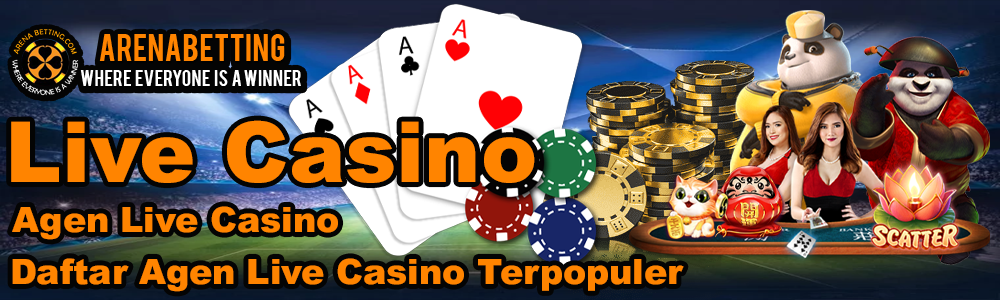 Daftar Agen Live Casino Terpopuler