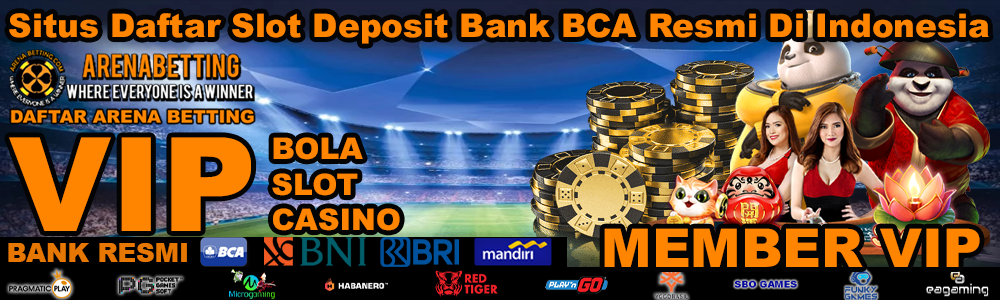 Situs Daftar Slot Deposit Bank BCA Resmi Di Indonesia